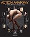 Action Anatomy: For Gamers, Animators, and Digital Artists