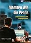 Mastern wie die Profis: Das Handbuch f�r Toningenieure