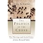 Politics of the Cross, The: The Theology and Socia&hellip by Craig A. Carter