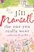 The One You Really Want: ...could be closer than you think (B Format)