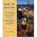 Under the Open Sky: The Paintings of the Newlyn and Lamorna Artists 1880-1940 in the Public Collections of Cornwall and Plymouth