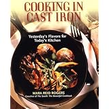 Cooking in Cast Iron: Yesterday's Flavors for Today's Kitchen