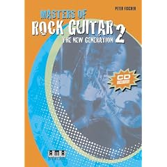 Masters of Rock Guitar 2. Incl. CD: The New Generation. Mit Schwerpunkt E-Gitarre