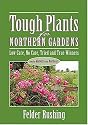 Tough Plants for Northern Gardens: Low Care, No Care, Tried and True Winners