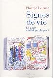 Le pacte autobiographique : Tome 2, Signes de vie