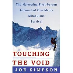 Touching the Void: The Harrowing First-person Account of One Man's Miraculous Survival