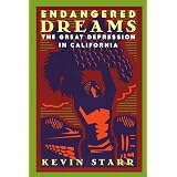 Endangered Dreams: The Great Depression in California (Americans and the California Dream)