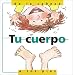 Book Tu Cuerpo, De La Cabeza a Los Pies: Your Body, From Head to Toe, Spanish Edition