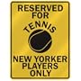 RESERVED FOR " T-ENNIS NEW YORKER PLAYERS ONLY " PARKING SIGN STATE NEW YORK