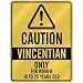 CAUTION  VINCENTIAN ONLY FOR WOMEN 18 TO 25 YEARS OLD  PARKING SIGN COUNTRY SAINT VINCENT AND THE GRENADINES