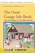 The Great Garage Sale Book: How to Run a Garage, Tag, Attic, Barn or Yard Sale