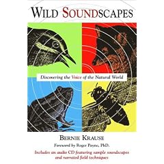 Wild Soundscapes: Discovering the Voice of the Natural World [With CD]