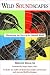 Wild Soundscapes: Discovering the Voice of the Natural World [With CD]