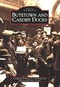 Butetown and Cardiff Docks (Archive Photographs: Images of Wales)