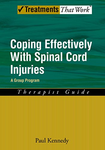 Coping Effectively With Spinal Cord Injuries: A Group Program Therapist Guide (Treatments That Work)