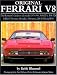Original Ferrari: Restoration Guide for All Models, 1974-1994: 308 GT4, 308/328 GTB/GTS Series, Mondial, 348 Series, 288 GTO and F40 (Original Series)