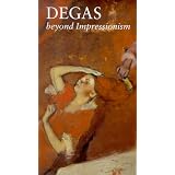 Degas: Beyond Impressionism [VHS]
