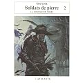 Soldats de pierre, Tome 2 : Les Annales de la Compagnie noire
