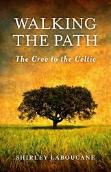 Walking the Path A: The Cree to the Celtic