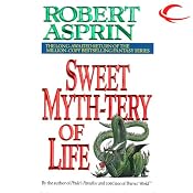 Sweet Myth-tery of Life: Myth Adventures, Book 10 | [Robert Asprin]