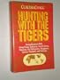 Hunting With the Tigers: Doing Business With Hong Kong, Indonesia, South Korea, Malaysia, the Philippines, Singapore, Taiwan, Thailand, and Vietnam
