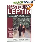 Mastering Leptin: The Leptin Diet, Solving Obesity and Preventing Disease, Second Edition by  Byron J. Richards and Mary Guignon Richards