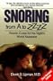 Snoring from A to ZZZZ: Proven Cures for the Night's Worst Nuisance