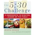 The 5:30 Challenge: 5 Ingredients, 30 Minutes, Dinner on the Table