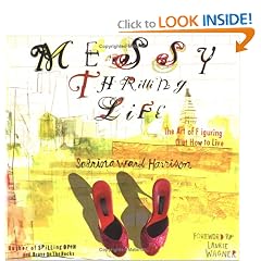 Messy Thrilling Life: The Art of Figuring Out How to Live