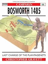 Bosworth, 1485 (Osprey Military Campaign)
