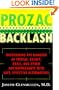 Prozac Backlash: Overcoming the Dangers of Prozac, Zoloft, Paxil, and Other Antidepressants With Safe, Effective Alternatives