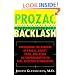 Prozac Backlash : Overcoming the Dangers of Prozac, Zoloft, Paxil, and Other Antidepressants with Safe, Effective Alternatives