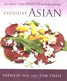 Everyday Asian: Asian Flavors + Simple Techniques = 120 Mouthwatering Recipes