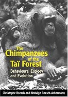 The Chimpanzees of the Tai Forest: Behavioural Ecology and Evolution