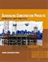 Scheduling Construction Projects: Principles and Practices