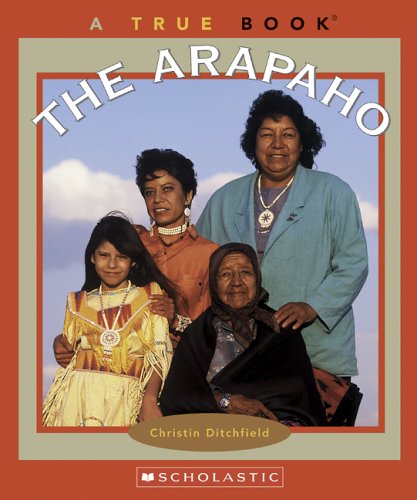The Arapaho (True Books: American Indians)