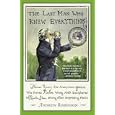 The Last Man Who Knew Everything: Thomas Young, the Anonymous Genius Who Proved Newton Wrong and Deciphered the Rosetta Stone, Among Other Surprising Feats