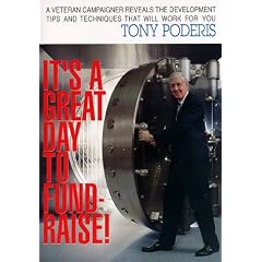 It's a Great Day to Fund-Raise!: A Veteran Campaigner Reveals the Development Tips and Techniques That Will Work for You