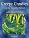 Creepy Crawlies and...