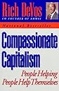 Compassionate Capitalism: People Helping People Help Themselves