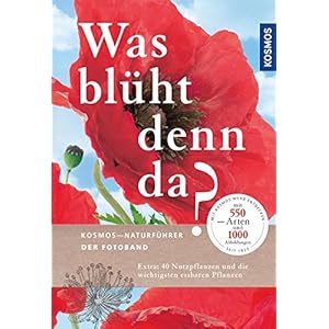 Was blüht denn da? Der Fotoband (Kosmos-Naturführer)