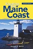 Kayaking the Maine Coast: A Paddler's Guide to Day Trips from Kittery to Cobscook, Second Edition