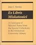 Ex Libris Miskatonici: A Catalogue of Selected Items from the Special Collections in the Miskatonici University Library (Cthulhu)