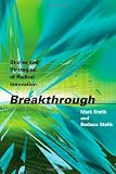 Breakthrough: Stories and Strategies of Radical Innovation