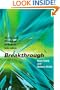 Breakthrough: Stories and Strategies of Radical Innovation