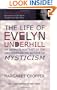 Life of Evelyn Underhill: An Intimate Portrait of the Groundbreaking Author of Mysticism (SkyLight Lives)