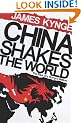 China Shakes The World: The Rise of a Hungry Nation