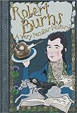 Robert Burns : a very peculiar history : with the Bard's own rhymes