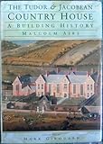 The Tudor & Jacobean country house : a building history