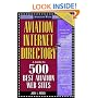 Aviation Internet Directory: A Guide to the 500 Best Web Sites
